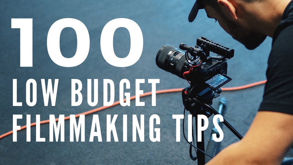 100 Low Budget Filmmaking Tips