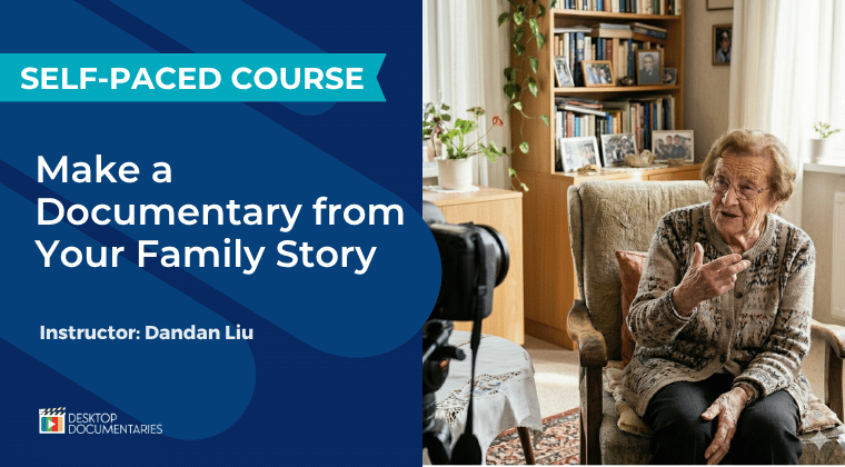 Make a Documentary from Your Family Story self-paced course