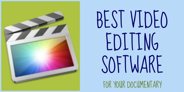 Best Video Editing Software For Your Documentary Project