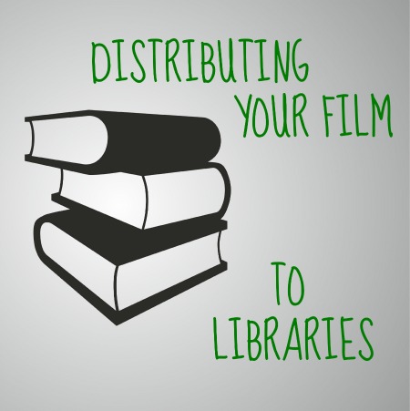 Distributing your film to libraries