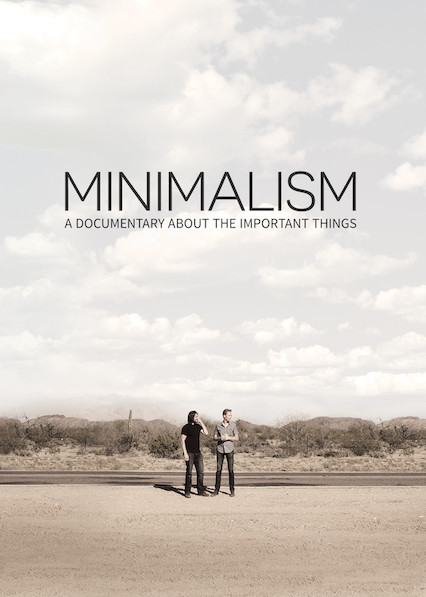 Minimalism: A Documentary About The Important Things Minimalism: A Documentary About The Important Things