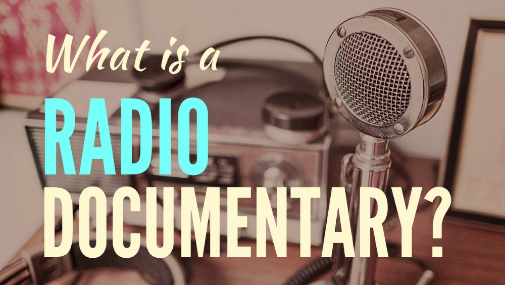 What is a radio documentary?