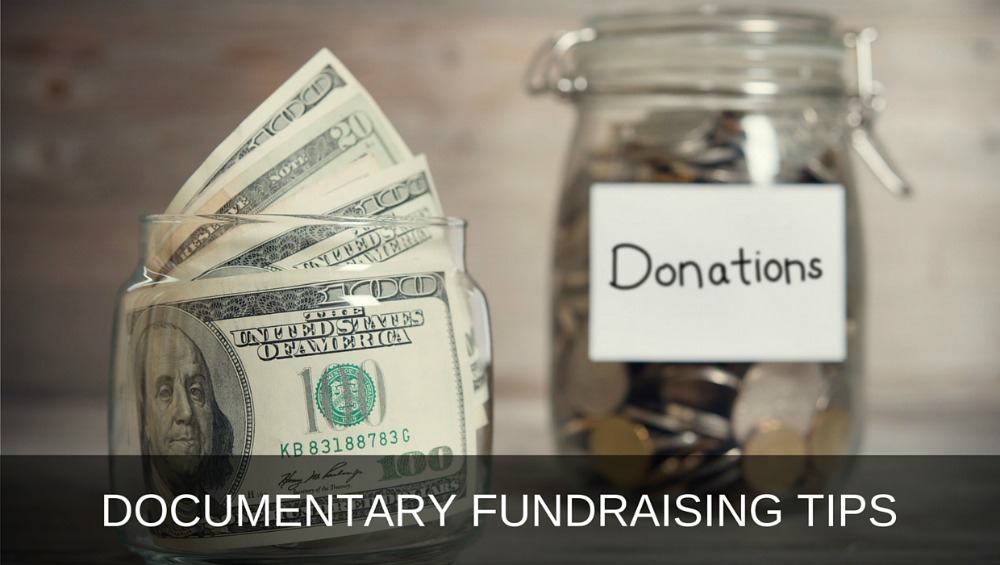 Documentary Fundraising Steps To Finding Money For Your Film Documentary Fundraising Steps To Finding Money For Your Film